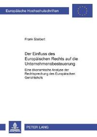 Book Cover for Der Einfluss Des Europaischen Rechts Auf Die Unternehmensbesteuerung by Frank Steibert