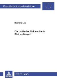 Book Cover for Die Politische Philosophie in Platons Nomoi by Baehong Lee