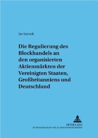 Book Cover for Regulierung Des Blockhandels an Den Organisierten Aktienmarkten Der Vereinigten Staaten, Großbritanniens Und Deutschlands by Jan Liersch