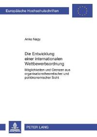 Book Cover for Die Entwicklung Einer Internationalen Wettbewerbsordnung by Anke Nagy