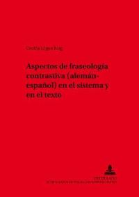 Book Cover for Aspectos De Fraseología Contrastiva (Aleman-Español) En El Sistema Y En El Texto by Cecilia López Roig
