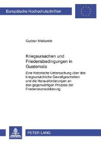 Book Cover for Kriegsursachen Und Friedensbedingungen in Guatemala by Gudrun Molkentin