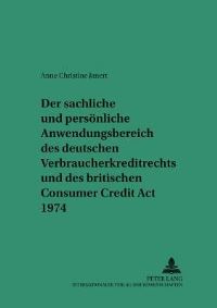 Book Cover for Der Sachliche Und Personliche Anwendungsbereich Des Deutschen Verbraucherkreditrechts Und Des Britischen Consumer Credit Act 1974 by Anne Christine Janert