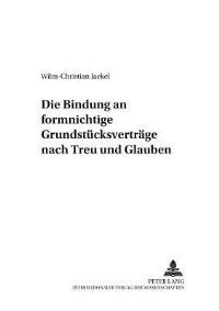 Book Cover for Die Bindung an Formnichtige Grundstucksvertrage Nach Treu Und Glauben by WilmChristian Jaekel