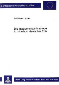 Book Cover for Die Integumentale Methode in Mittelhochdeutscher Epik by RolfPeter Lacher