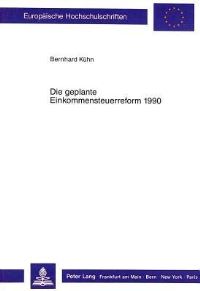 Book Cover for Die Geplante Einkommensteuerreform 1990 by Bernhard Kühn