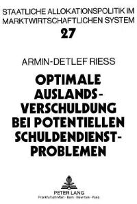 Book Cover for Optimale Auslandsverschuldung Bei Potentiellen Schuldendienstproblemen by ArminDetlef Rieß