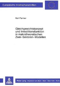 Book Cover for Gleichgewichtskonzept Und Investitionsfunktion in Makrotheoretischen Zwei-Sektoren-Modellen by Karl Farmer