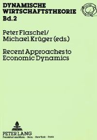 Book Cover for Recent Approaches to Economic Dynamics by Michael Krüger, Peter Flaschel