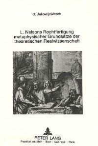 Book Cover for Leonard Nelsons Rechtfertigung Metaphysischer Grundsatze Der Theoretischen Realwissenschaft by Dragan Jakowljewitsch