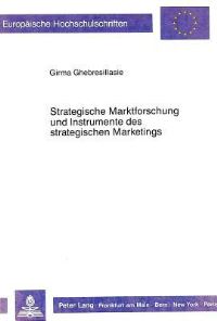 Book Cover for Strategische Marktforschung Und Instrumente Des Strategischen Marketings by Girma Ghebresillasie