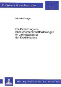 Book Cover for Die Bewertung Von Konsumentenkreditforderungen Im Jahresabschluss Der Kreditinstitute by Michael Droege