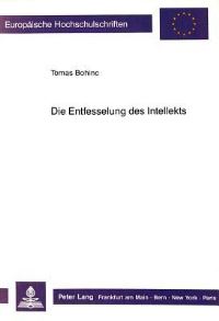 Book Cover for Die Entfesselung Des Intellekts by Tomas Bohinc