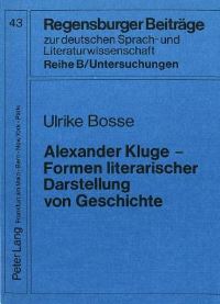Book Cover for Alexander Kluge - Formen Literarischer Darstellung Von Geschichte by Ulrike Bosse
