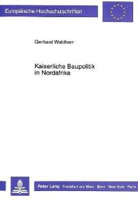 Book Cover for Kaiserliche Baupolitik in Nordafrika by Gerhard Waldherr