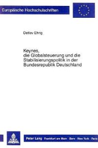 Book Cover for Keynes, Die Globalsteuerung Und Die Stabilisierungspolitik in Der Bundesrepublik Deutschland by Detlev Ehrig