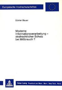 Book Cover for Moderne Informationsverarbeitung - Strafrechtlicher Schutz Bei Missbrauch? by Günter Bauer