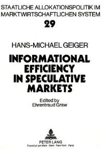 Book Cover for Hans-Michael Geiger Informational Efficiency in Speculative Markets A Theoretical Investigation by Ehrentraud Graw