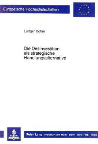 Book Cover for Die Desinvestition Als Strategische Handlungsalternative by Ludger Dohm