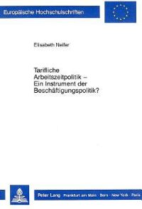 Book Cover for Tarifliche Arbeitszeitpolitik - Ein Instrument Der Beschaftigungspolitik? by Elisabeth Neifer