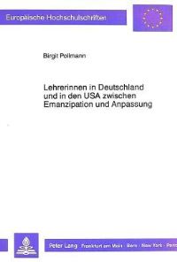 Book Cover for Lehrerinnen in Deutschland Und in Den USA Zwischen Emanzipation Und Anpassung by Birgit Pollmann