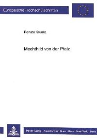 Book Cover for Mechthild Von Der Pfalz by Renate Kruska