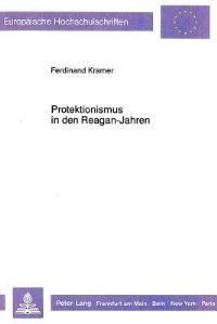 Book Cover for Protektionismus in Den Reagan-Jahren by Ferdinand Kramer
