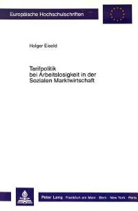 Book Cover for Tarifpolitik Bei Arbeitslosigkeit in Der Sozialen Marktwirtschaft by Holger Eisold