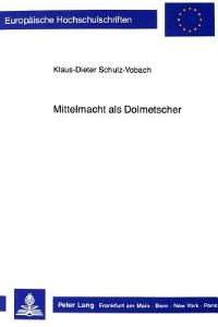 Book Cover for Mittelmacht Als Dolmetscher by KlausDieter SchulzVobach