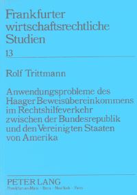 Book Cover for Anwendungsprobleme Des Haager Beweisubereinkommens Im Rechtshilfeverkehr Zwischen Der Bundesrepublik Und Den Vereinigten Staaten Von Amerika by Rolf Trittmann