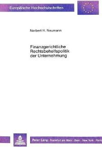 Book Cover for Finanzgerichtliche Rechtsbehelfspolitik Der Unternehmung by Norbert H Neumann