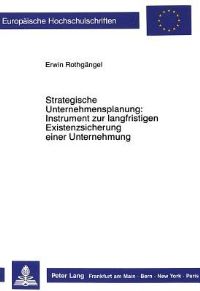 Book Cover for Strategische Unternehmensplanung: Instrument Zur Langfristigen Existenzsicherung Einer Unternehmung by Erwin Rothgängel