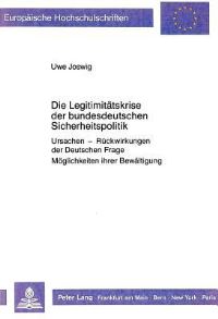 Book Cover for Die Legitimitatskrise Der Bundesdeutschen Sicherheitspolitik by Uwe Joswig