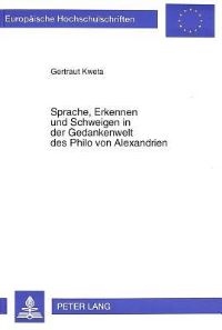 Book Cover for Sprache, Erkennen Und Schweigen in Der Gedankenwelt Des Philo Von Alexandrien by Gertraut Kweta