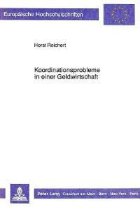 Book Cover for Koordinationsprobleme in Einer Geldwirtschaft by Horst Reichert