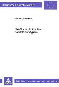 Book Cover for Die Akkumulation Des Kapitals Auf Zypern by Nearchos Ioannou