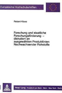 Book Cover for Forschung Und Staatliche Forschungsforderung - Diskutiert an Ausgewahlten Produktlinien Nachwachsender Rohstoffe by Robert Kloos