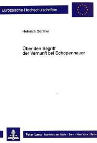 Book Cover for Uber Den Begriff Der Vernunft Bei Schopenhauer by Heinrich Günther