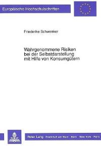 Book Cover for Wahrgenommene Risiken Bei Der Selbstdarstellung Mit Hilfe Von Konsumgutern by Friederike Schwenker