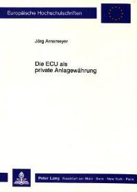 Book Cover for Die ECU Als Private Anlagewahrung by Jörg Arnsmeyer