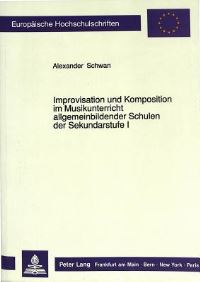 Book Cover for Improvisation Und Komposition Im Musikunterricht Allgemeinbildender Schulen Der Sekundarstufe I by Alexander Schwan