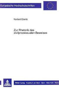Book Cover for Zur Rhetorik Des Zivilprozessualen Beweises by Norbert Eberle