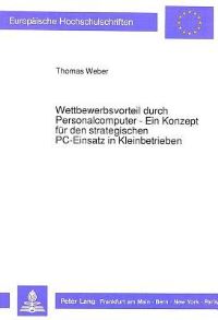 Book Cover for Wettbewerbsvorteil Durch Personalcomputer - Ein Konzept Fur Den Strategischen PC-Einsatz in Kleinbetrieben by Thomas Weber