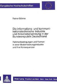 Book Cover for Die Informations- Und Kommunikationstechnische Industrie Und Krisenuberwindung in Der Bundesrepublik Deutschland by Rainer Böhme