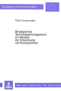 Book Cover for Strategisches Technologiemanagement Am Beispiel Der Entwicklung Von Burosystemen by Till W Truckenmüller