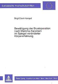 Book Cover for Bewaltigung Der Brustoperation Nach Mamma-Karzinom Im Spiegel Veranderter Korpererfahrung by Birgit EbertHampel