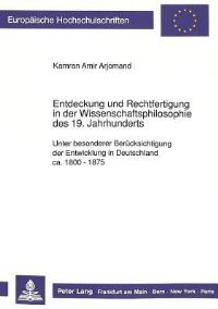 Book Cover for Entdeckung Und Rechtfertigung in Der Wissenschaftsphilosophie Des 19. Jahrhunderts by Kamran Amir Arjomand