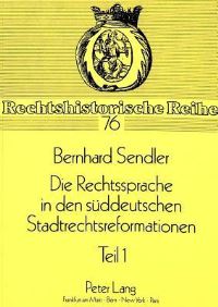 Book Cover for Die Rechtssprache in Den Suddeutschen Stadtrechtsreformationen by Bernhard Sendler