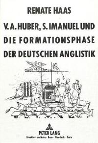 Book Cover for V.A. Huber, S. Imanuel Und Die Formationsphase Der Deutschen Anglistik by Renate Haas