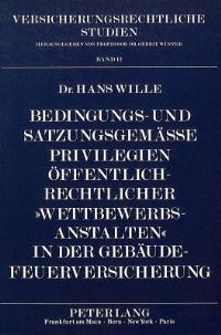 Book Cover for Bedingungs- Und Satzungsgemaße Privilegien Offentlich-Rechtlicher «Wettbewerbsanstalten>> in Der Gebaude-Feuerversicherung by Hans Wille
